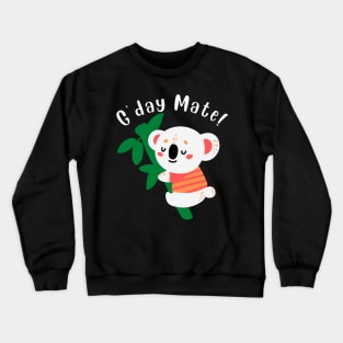 G'day mate! Crewneck Sweatshirt